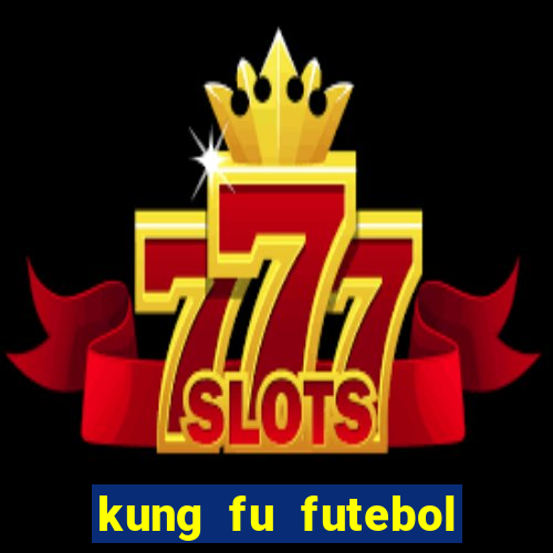 kung fu futebol clube dublado torrent